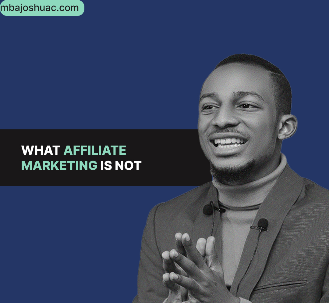 What Affiliate Marketing is Not