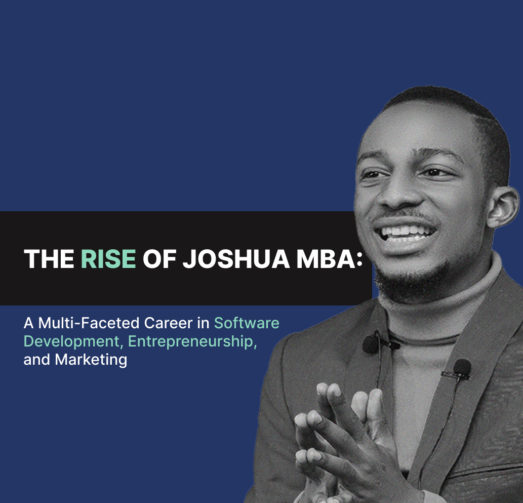 The Rise of Joshua Mba: A Famous Multi-Faceted Career in Software Development, Entrepreneurship, and Marketing