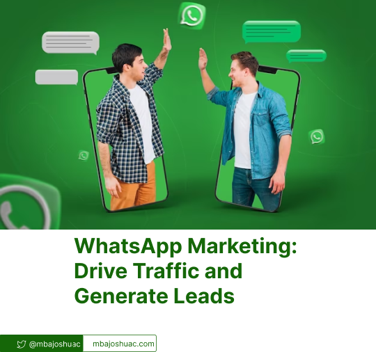 WhatsApp Marketing: Drive Traffic and Generate Leads